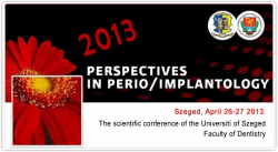 Conference of the University of SZeged Faculty of Dentistry 2013